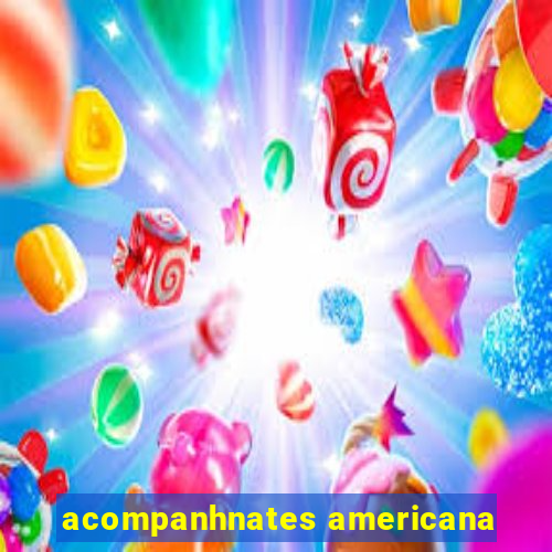 acompanhnates americana