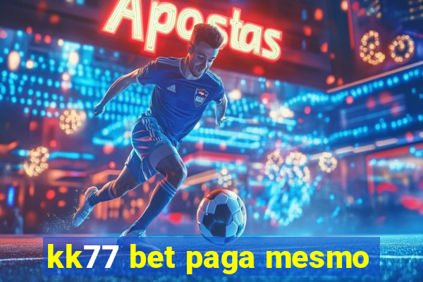 kk77 bet paga mesmo