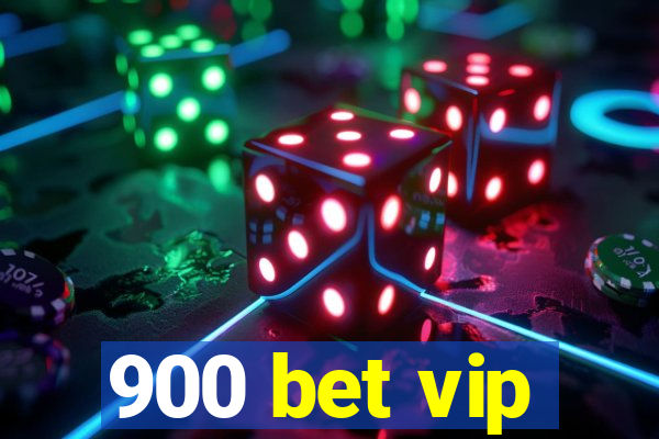 900 bet vip