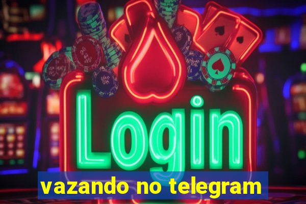 vazando no telegram