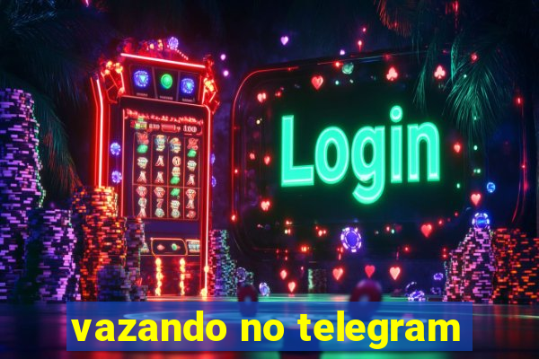 vazando no telegram