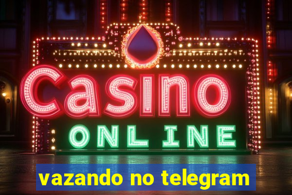 vazando no telegram