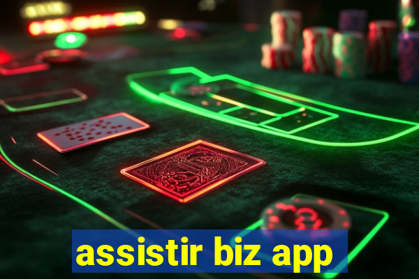 assistir biz app