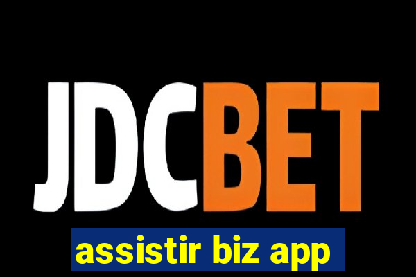 assistir biz app