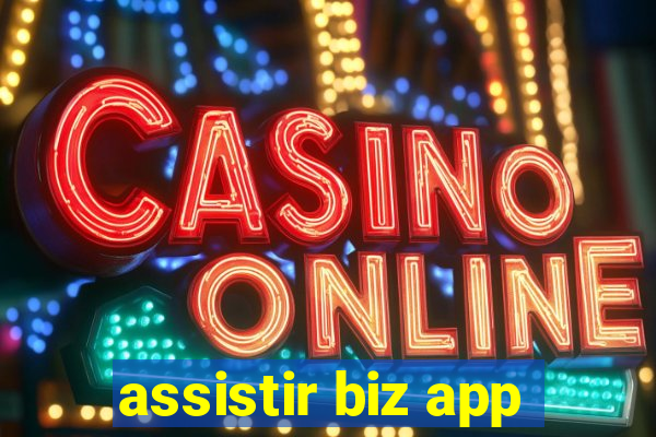 assistir biz app