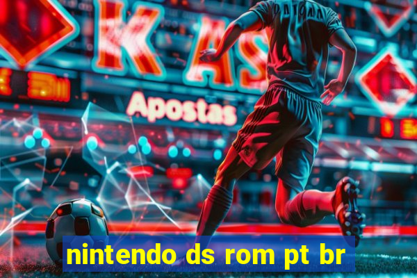 nintendo ds rom pt br