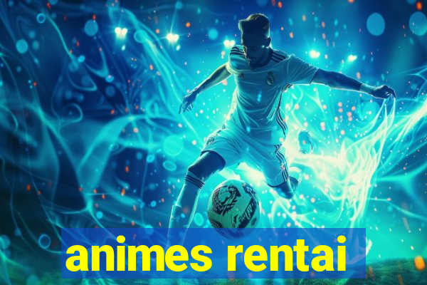 animes rentai