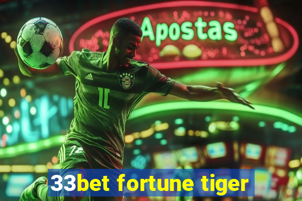 33bet fortune tiger