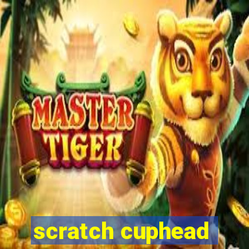 scratch cuphead