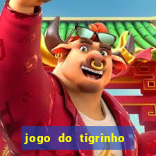 jogo do tigrinho deposito minimo 1 real