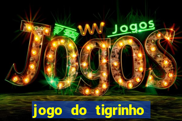 jogo do tigrinho deposito minimo 1 real