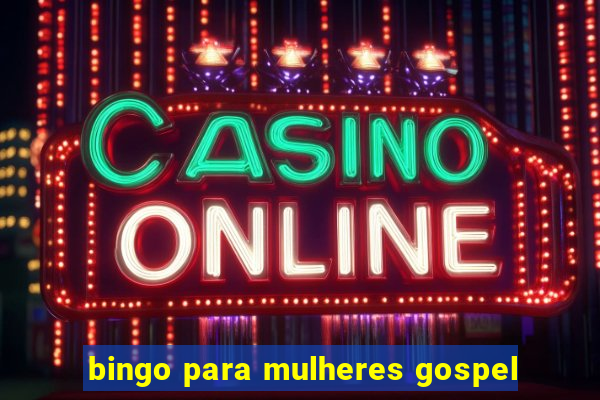 bingo para mulheres gospel