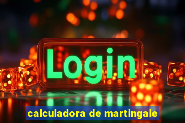 calculadora de martingale