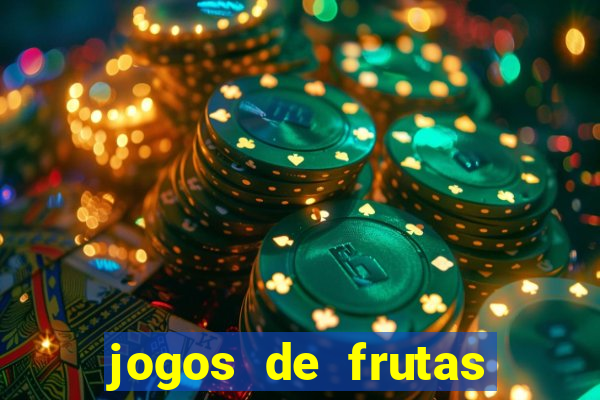 jogos de frutas para ganhar dinheiro