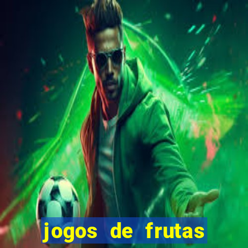 jogos de frutas para ganhar dinheiro