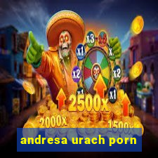 andresa urach porn