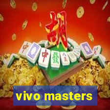 vivo masters