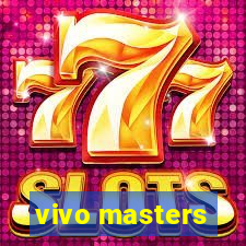 vivo masters