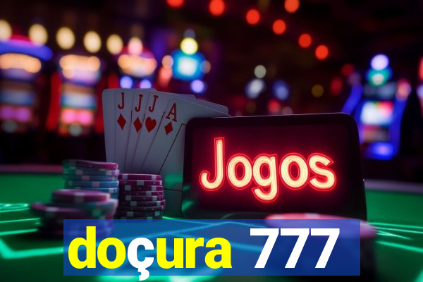 doçura 777