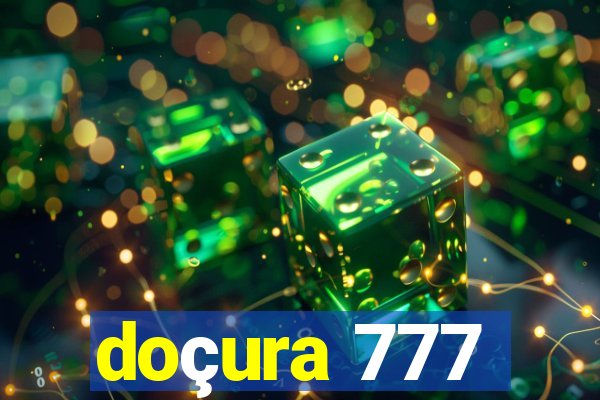 doçura 777