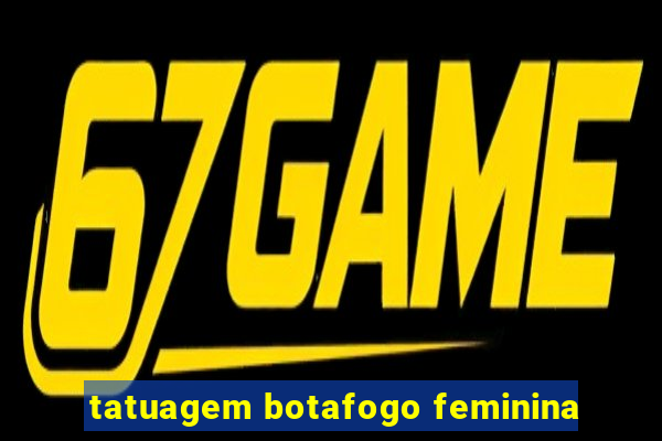 tatuagem botafogo feminina