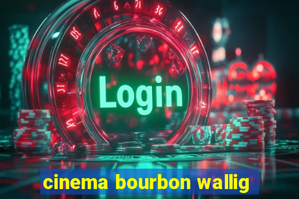 cinema bourbon wallig