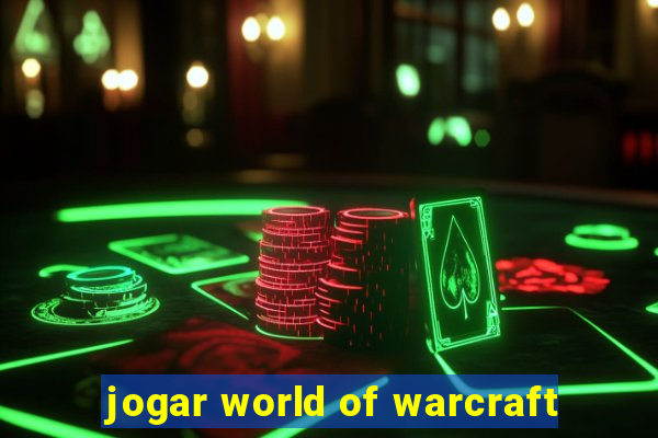 jogar world of warcraft