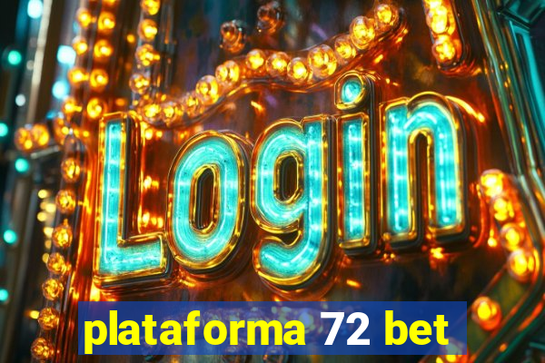 plataforma 72 bet