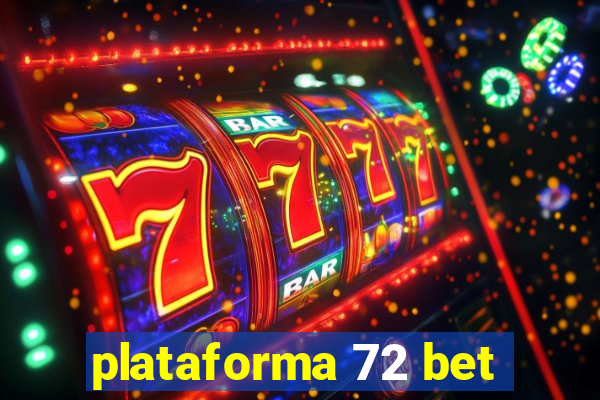 plataforma 72 bet