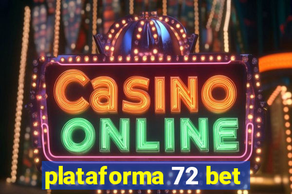 plataforma 72 bet