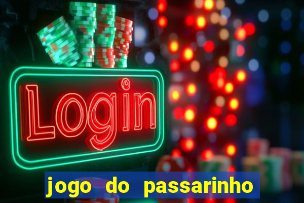 jogo do passarinho para ganhar dinheiro