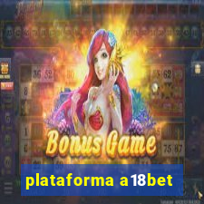 plataforma a18bet