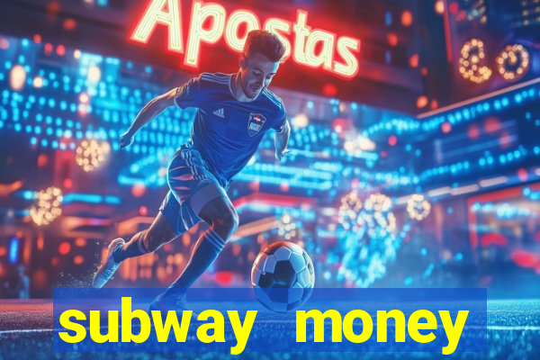 subway money deposito 1 real