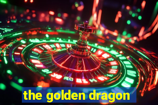 the golden dragon