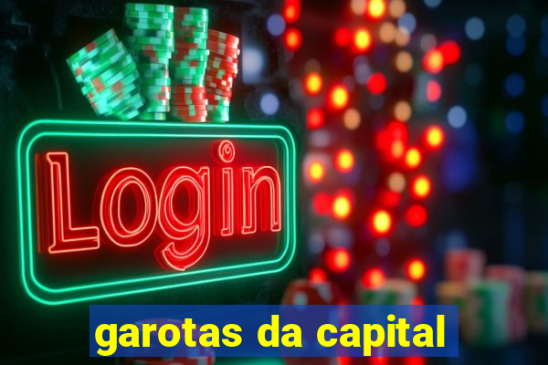 garotas da capital