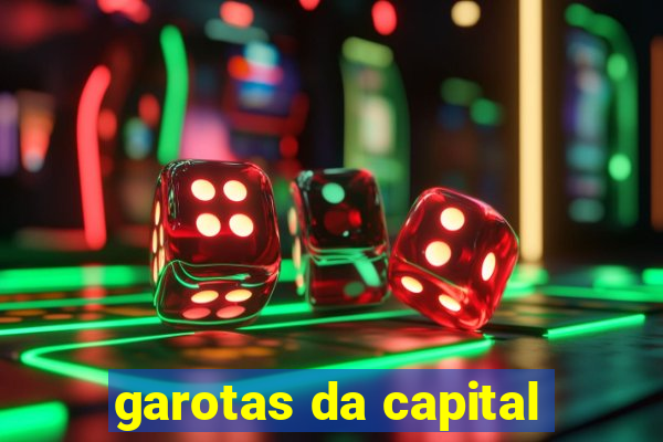 garotas da capital