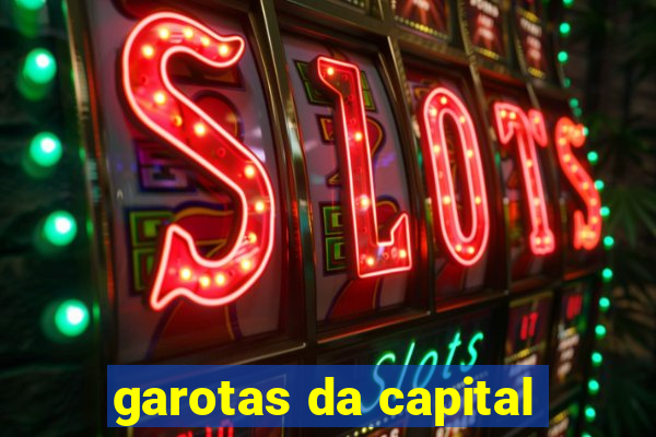 garotas da capital