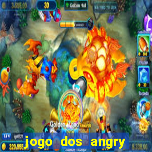 jogo dos angry birds rio