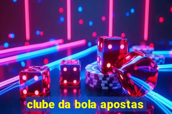 clube da bola apostas