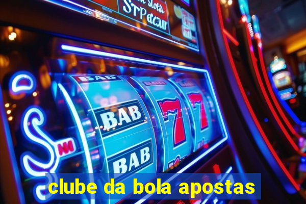 clube da bola apostas