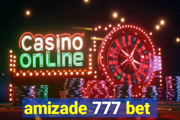 amizade 777 bet