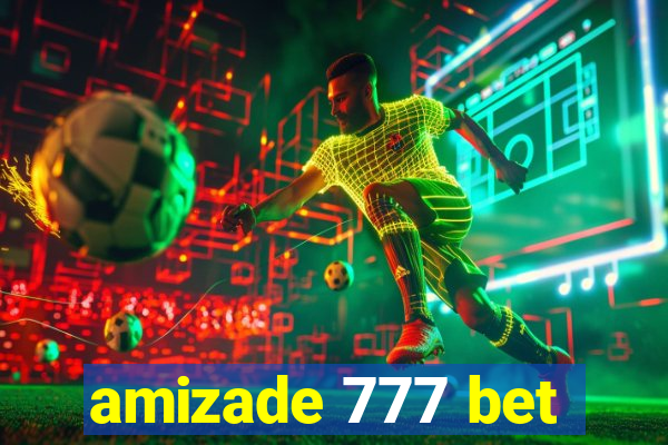 amizade 777 bet