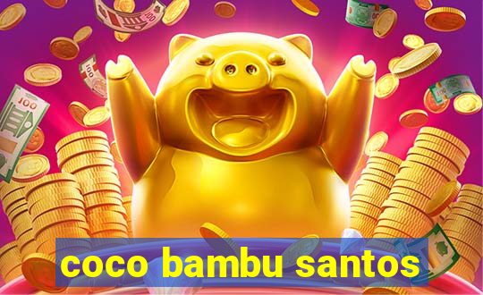 coco bambu santos