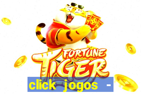 click jogos - ganhar dinheiro