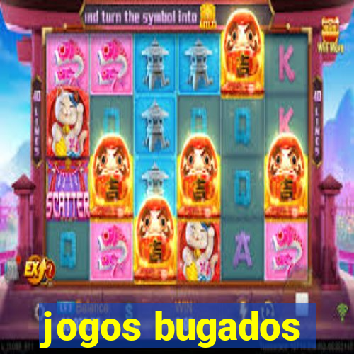 jogos bugados