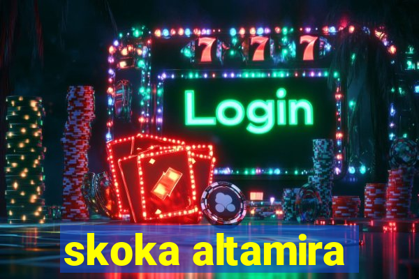 skoka altamira