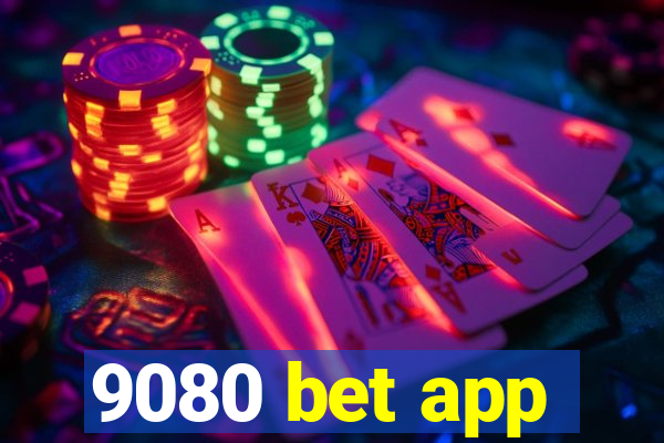 9080 bet app