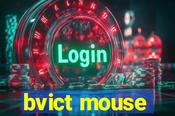 bvict mouse