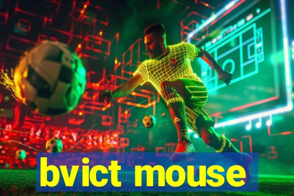 bvict mouse