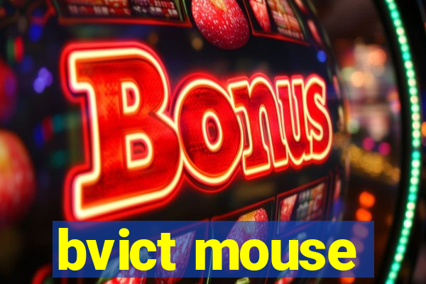 bvict mouse